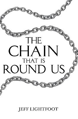 The Chain That Is Round Us - Jeff Lightfoot - cover