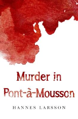 Murder in Pont-à-Mousson - Hannes Larsson - cover