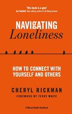 Navigating Loneliness: How to Connect with Yourself and Others
