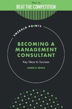 Becoming a Management Consultant: Key Steps to Success