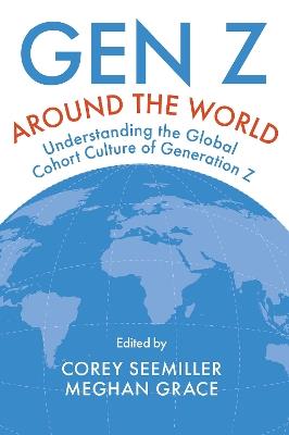Gen Z Around the World: Understanding the Global Cohort Culture of Generation Z - cover