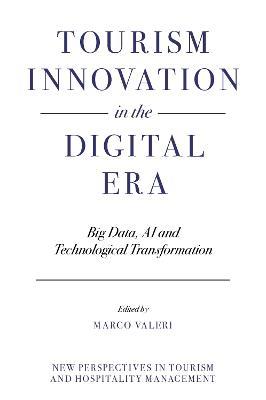 Tourism Innovation in the Digital Era: Big Data, AI and Technological Transformation - cover