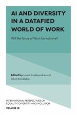 AI and Diversity in a Datafied World of Work: Will the Future of Work be Inclusive?