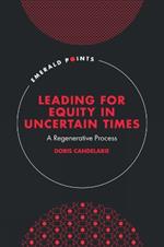 Leading for Equity in Uncertain Times: A Regenerative Process