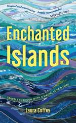 Enchanted Islands: A Mediterranean Odyssey – A Memoir of Travels through Love, Grief and Mythology