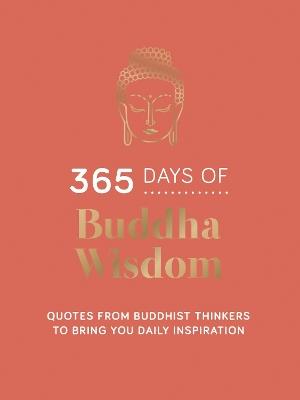 365 Days of Buddha Wisdom: Quotes from Buddhist Thinkers to Bring You Daily Inspiration - Summersdale Publishers - cover