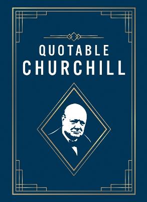 Quotable Churchill: Inspiring Quotes from a British Hero - Summersdale Publishers - cover
