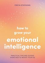 How to Grow Your Emotional Intelligence