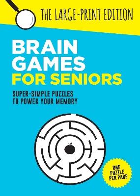 Brain Games for Seniors: Fun, Achievable and Soothing Logic Puzzles for Seniors with Dementia, Alzheimer’s and other Memory Loss Conditions to Stimulate the Brain and Boost Cognitive Abilities - Summersdale Publishers - cover