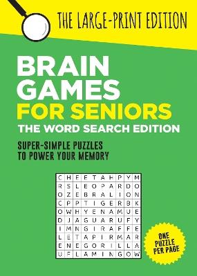 Brain Games for Seniors: The Word Search Edition: Fun, Achievable and Soothing Word Searches for Seniors with Dementia, Alzheimer’s and other Memory Loss Conditions to Stimulate the Brain and Boost Cognitive Abilities - Summersdale Publishers - cover