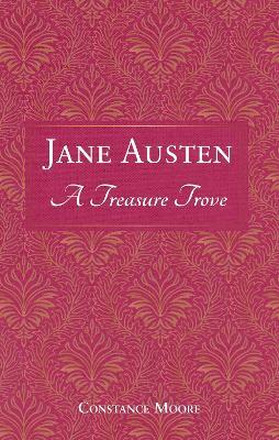 Jane Austen: A Treasure Trove: A Celebration of the Timeless Wit and Wisdom of Our Favourite Writer - Summersdale Publishers - cover