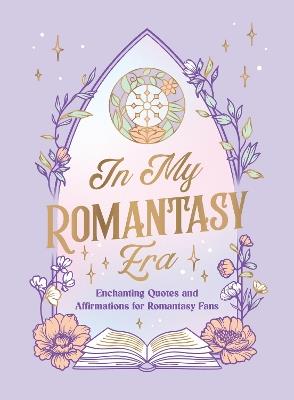 In My Romantasy Era: Enchanting Quotes and Bookish Affirmations for Romantasy Fans - Summersdale Publishers - cover
