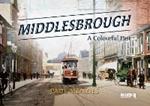 Middlesbrough - A Colourful Past