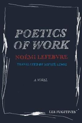 Poetics Of Work - Noemi Lefebvre - cover