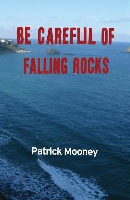 Be Careful of Falling Rocks - Patrick Mooney - cover