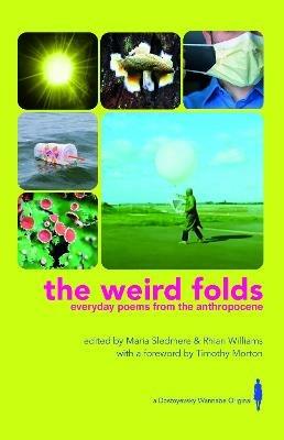 The Weird Folds: Everyday Poems from the Anthropocene - cover