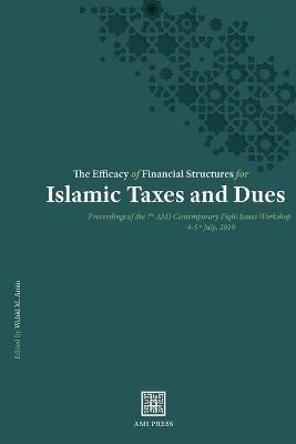 The Efficacy of Financial Structures for Islamic Taxes and Dues - cover