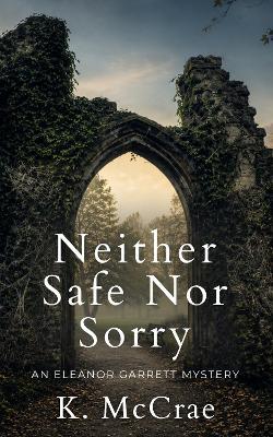 Neither Safe Nor Sorry - K. McCrae - cover