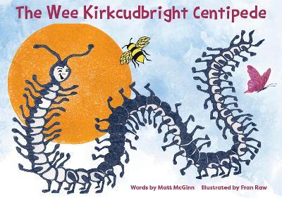 The Wee Kirkcudbright Centipede - Matt McGinn - cover
