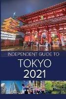 The Independent Guide to Tokyo 2021 - G Costa,Louise Waghorn - cover