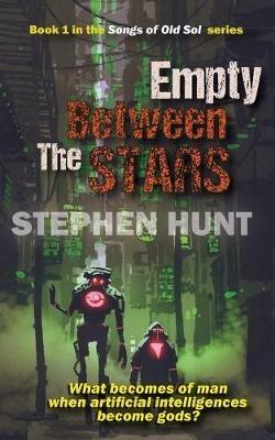 Empty Between the Stars - Stephen Hunt - cover