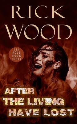 After the Living Have Lost - Rick Wood - cover
