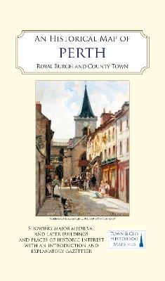 An Historical Map of Perth: Royal burgh and county town - Perthshire Society of Natural Science - cover