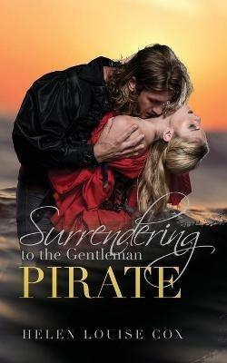 Surrendering to the Gentleman Pirate - Helen Louise Cox - cover