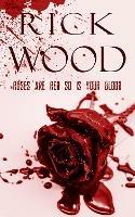 Roses Are Red So Is Your Blood - Rick Wood - cover