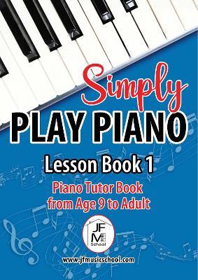 Simply Play Piano: Piano Tutor Book from Age 9 to Adult - Joanne Fairclough - cover