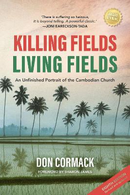 Killing Fields, Living Fields: An Unfinished Portrait of the Cambodian Church - Don Cormack - cover