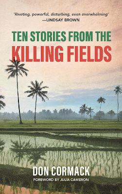 TEN STORIES FROM THE KILLING FIELDS - Don Cormack - cover