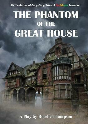 The Phantom of the Great House - Roselle Thompson - cover