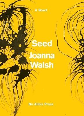 Seed - Joanna Walsh - cover