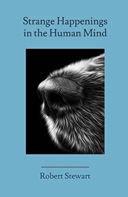 Strange Happenings in the Human Mind - Robert Stewart - cover