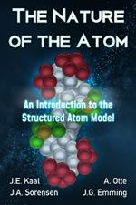 The Nature of the Atom: An Introduction to the Structured Atom Model