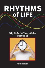 Rhythms Of Life: Why We Do What We Do When We Do