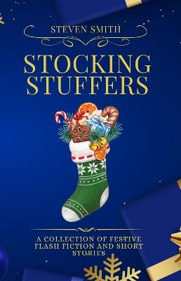 Stocking Stuffers: A collection of festive flash fiction and short stories - cover