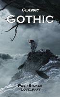 Classic Gothic - Edgar Allan Poe,Robert Louis Stevenson,Bram Stoker - cover
