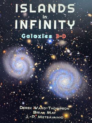 ISLANDS IN INFINITY: GALAXIES IN 3-D - Derek Ward Thompson,Brian May - cover