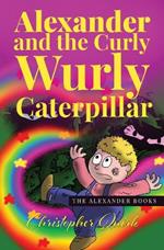 Alexander and the Curly Wurly Caterpillar