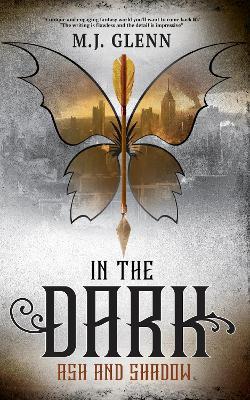 In the Dark: Ash and Shadow - M J Glenn - cover