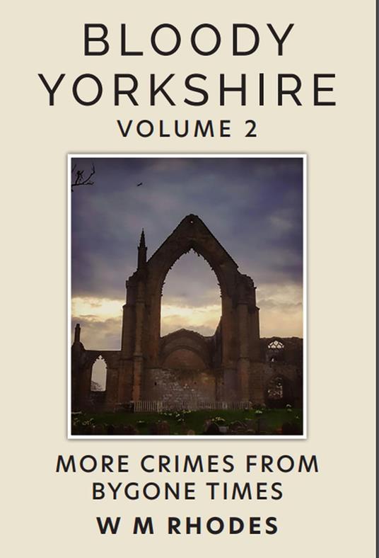 Bloody Yorkshire Volume 2 - W M Rhodes - cover