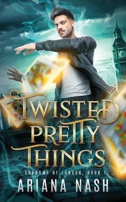 Twisted Pretty Things - Ariana Nash - cover