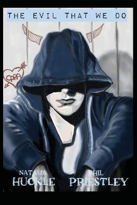 The Evil that We Do - Natalia Huckle,Philip Priestley - cover