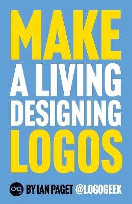 Make a Living Designing Logos - Ian Paget - cover
