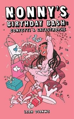 Nonny's Birthday Bash: Confetti & Catastrophe - Leah Osakwe - cover