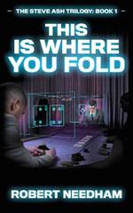 This is Where You Fold: A Poker Crime Thriller