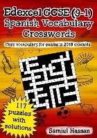 Edexcel GCSE (9-1) Spanish Vocabulary Crosswords: 117 crossword puzzles covering core vocabulary for exams in 2018 onwards - Samiul Hassan - cover