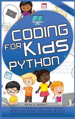 Coding for kids Python - Mark B Bennet - cover